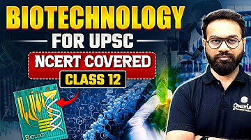 Biotechnology - Science And Tech | Class 9th and 12th NCERT Covered | Lecture - 3