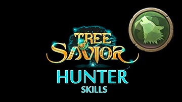 Tree of Savior - Hunter Skills ( Adv. Archer )
