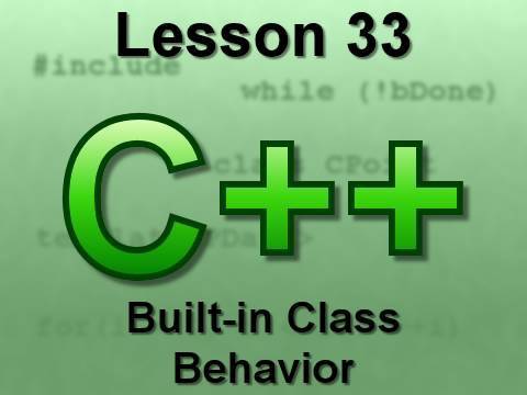 C++ Console Lesson 33: Built-in Class Behavior