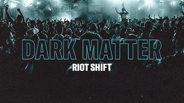 Riot Shift - Dark Matter (Official Video)