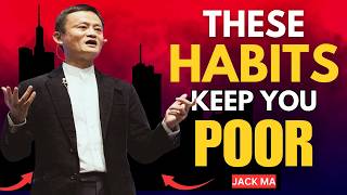 6 HABITS You Should Avoid To Be RICH In 2024 - JACK MA