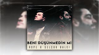 Rope X Selçuk Balcı - BENİ DÜŞÜNMEDİN Mİ (mixed by. Kezer Prod) prod by. ANR BeaTz Resimi