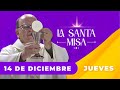 MISA DE HOY, Jueves 14 De Diciembre De 2023, Padre Hernán Pinilla - Cosmovision