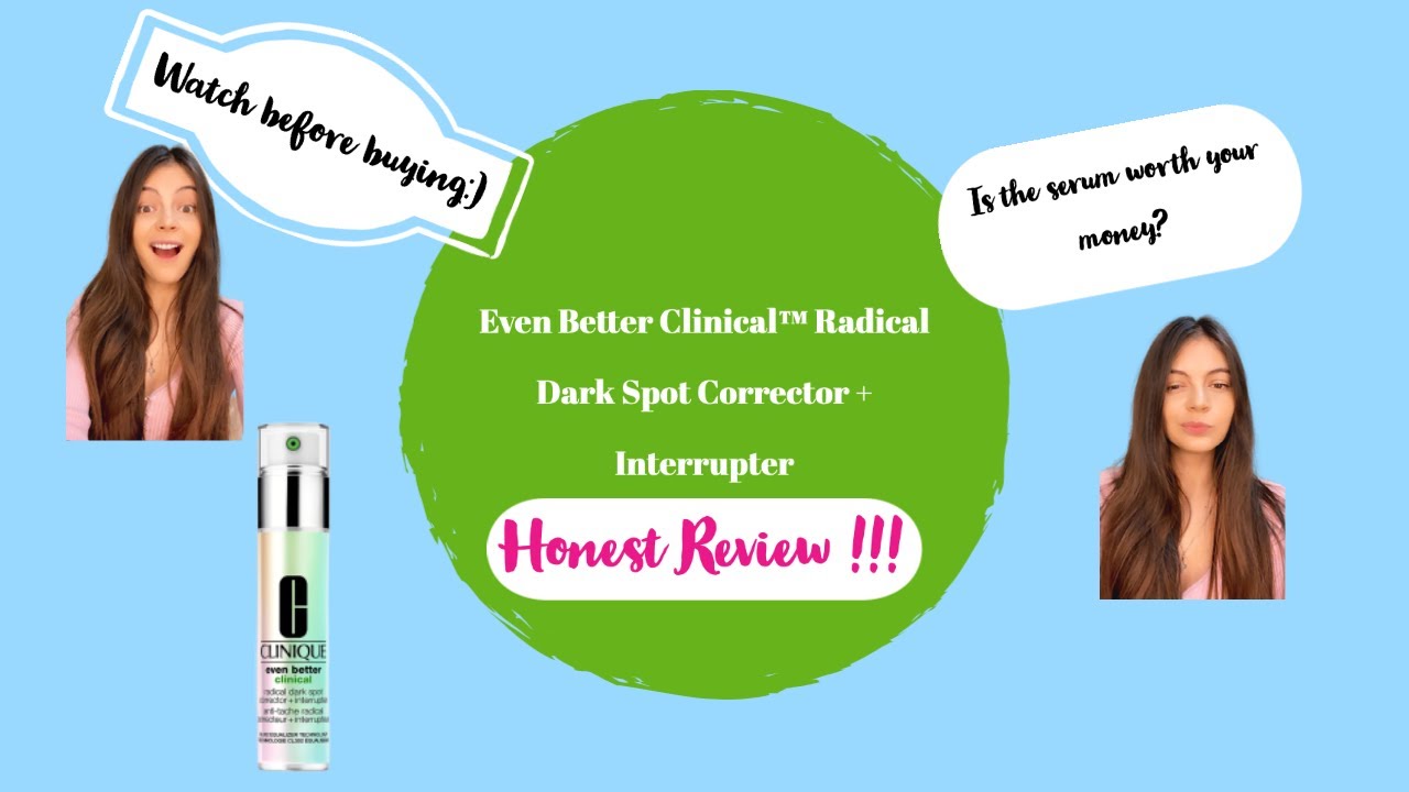 Even Better Clinical Radical Dark Spot Corrector + Interrupter HONEST  REVIEW 