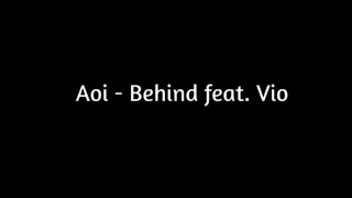 Aoi feat. Vio - Behind || Lirik Lagu || Rap Indo