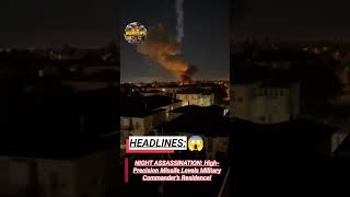 NIGHT ASSASSINATION: High-Precision Missile Levels Military Commander’s Residence!
