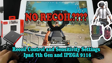 Recoil Control and Sensitivity Settings of Ipad 7th Gen and IPEGA 9116