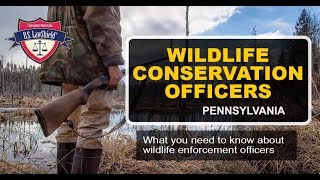 Wildlife Conservation Officers in Pennsylvania: What You Need to Know