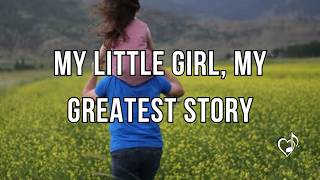 My Little Girl, My Greatest Story 💖  Emotional Father Daughter Wedding Song (Tearjerker)