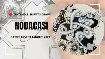 Zentangle: Nodacasi Step-by-Step Tutorial / Advent Tangles 2024 Day 12
