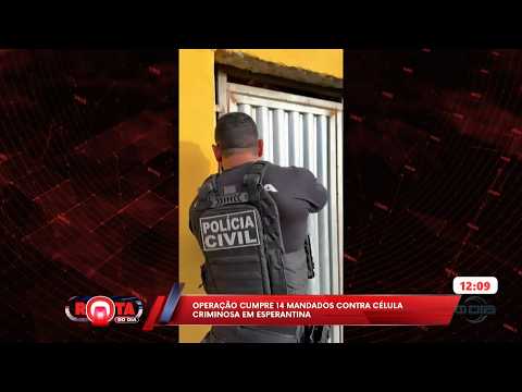 Operação cumpre 14 mandados de prisão contra célula criminosa em Esperantina 05 03 2026