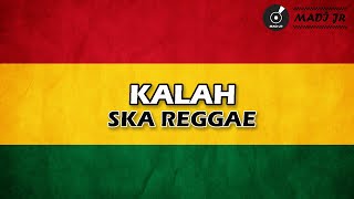 KALAH | VIRAL TIKTOK | REGGAE SKA VERSION