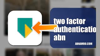 How To Enable Two Factor Authentication On ABN AMRO 2026 (EASY GUIDE)