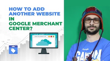 How To Add Mutliple Websites In Google Merchant Center