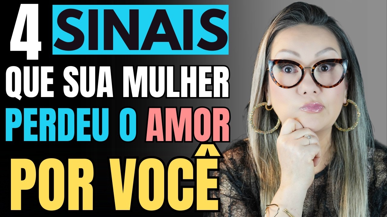 4 SINAIS que sua MULHER perdeu o AMOR por VOCÊ o que fazer antes que seja TARDE DEMAIS!
