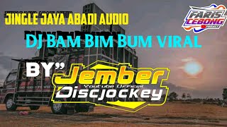 DJ Bam Bim Bum viral ll Jingle Jaya Abadi Audio ll by Jember Discjockey