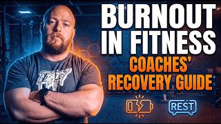 Burnout in Fitness: Recognition, Prevention, and Recovery for Coaches