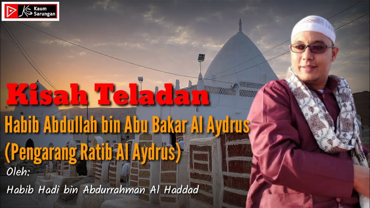 Kisah Teladan Pengarang Ratib Al Aidrus Habib Abdullah bin Abubakar Al Aydrus✓ Habib Hadi  Al Haddad