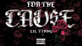 Lil T1mmy - For The Cause (Produced by: Yo B*tch)