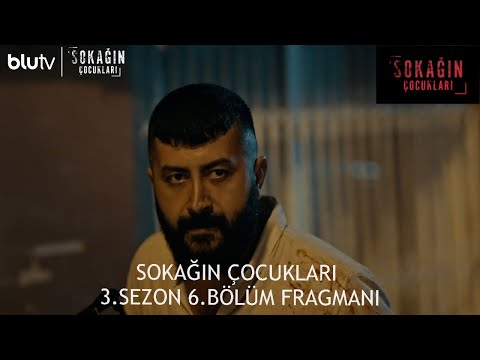 sokağın çocukları 3.sezon 6.bölüm fragmanı