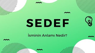 Sedef Isminin Anlamı Nedir?