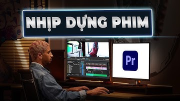 1 KIẾN THỨC Giúp Bạn Dựng Phim Tốt Hơn