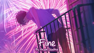 Nightcore - Fine (Anson Seabra) @NCAmane