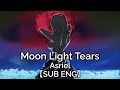 【SUB ENG】Moon Light Tears - Asriel