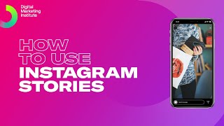 How to use Instagram Stories | Digital Marketing Institute