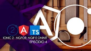 IONIC 2  [#4] - NGFOR, NGIF E ONINIT