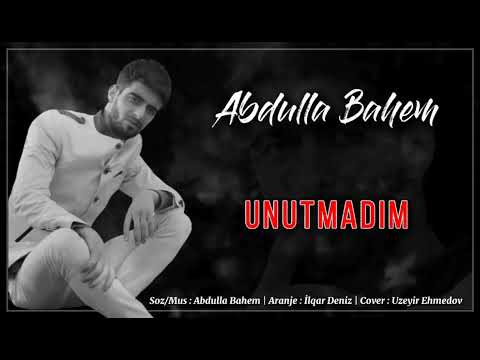 Abdulla Bahem - Unutmadim