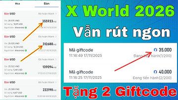 X World 2026 vẫn rút tiền về ngon, Tặng 2 code mới nhất 