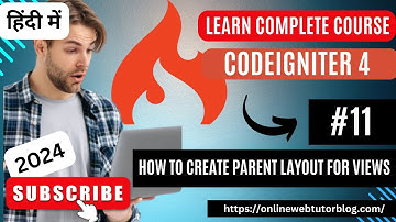 CodeIgniter 4 Tutorials in Hindi | How To Create Parent Layout for View Files