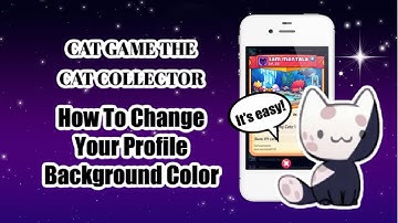 How To Change Your Profile Background Color | Cats Game The Cat Collector
