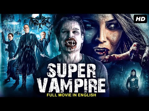 SUPER VAMPIRE - Hollywood English Movie | Blockbuster Horror Action Vampire Full Movie In English HD