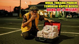 KISAH NYATA ‼️ BERUNTUNGNYA TUKANG PARKIR INI TEMUKAN UANG MILIARAN