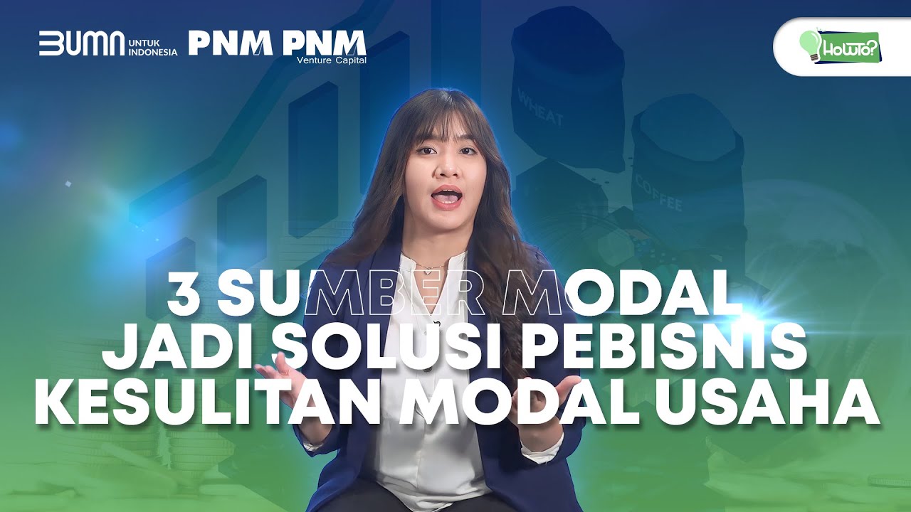 3 Sumber Modal Usaha yang Harus Pebisnis Tahu | How To Ep.4