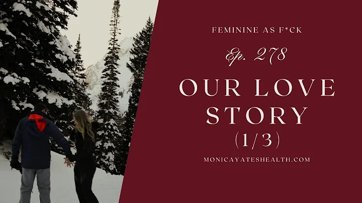 278: Our Love Story (Part 1)