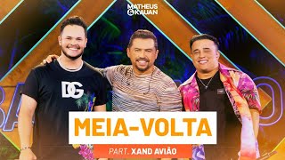 Matheus & Kauan, Xand Avião - Meia-Volta (Áudio)