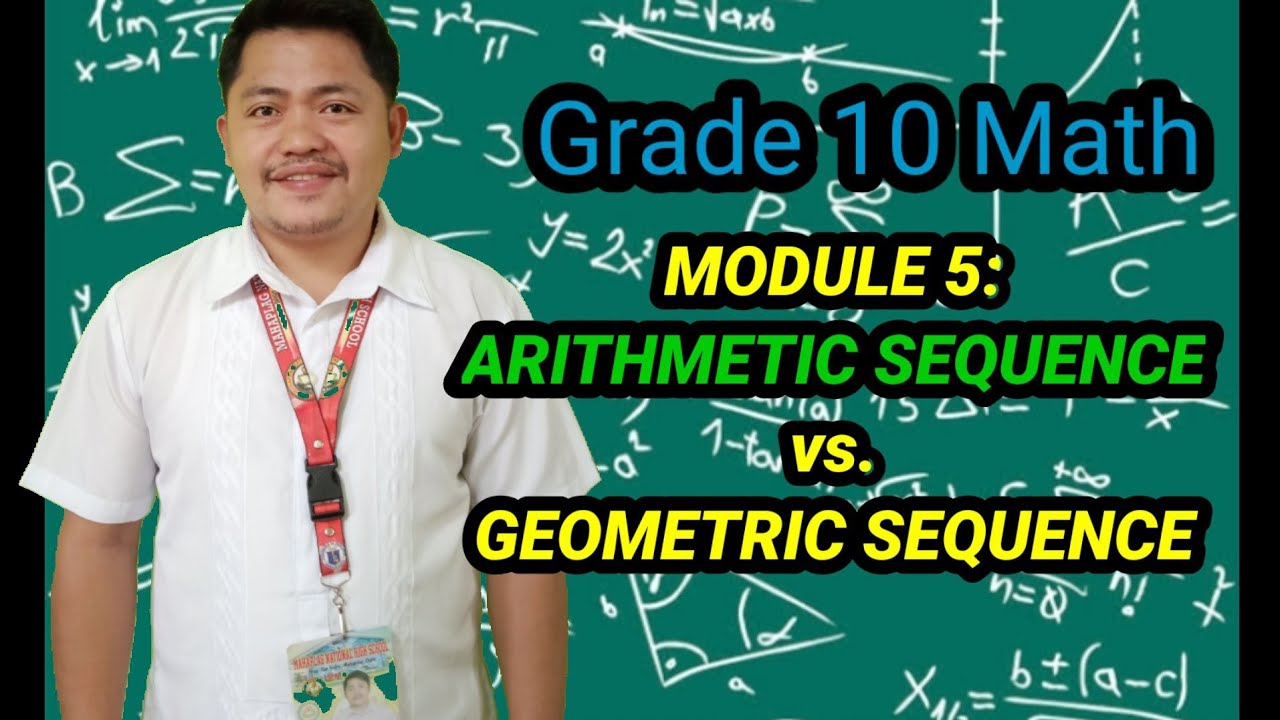 Grade 10 Math, Module 5: ARITHMETIC vs. GEOMETRIC SEQUENCE - YouTube