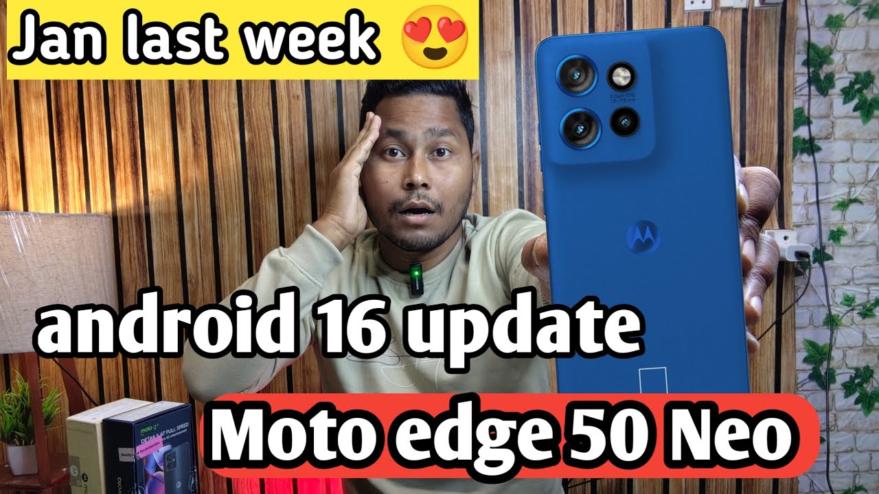 Moto edge 50 neo android 16 update confarm date 