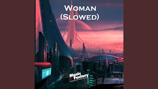 Woman (Slowed Version)