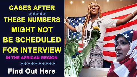 DV 2023 Lottery Possible Highest Case Numbers Established