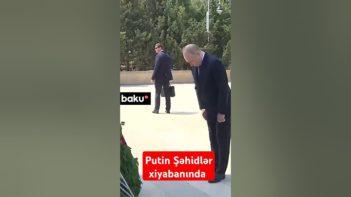 Vladimir Putin Bakıda Şəhidlər xiyabanında