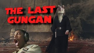 YTP Star Wars Episode 8 - The Last Gungan