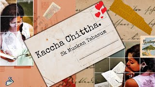 Sk Muskan Tabasum- Kaccha Chittha | Lyrical Video | New Love Song