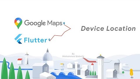 2- Google Maps in Flutter || Get Device Location & Animate Camera (عربي)