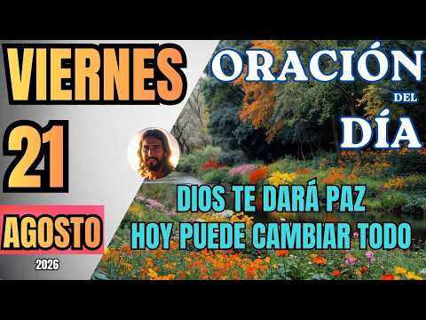 Video ORACIÓN DEL DÍA DE HOY | Viernes 21 de Agosto del 2026 | Lucas 1:78-79