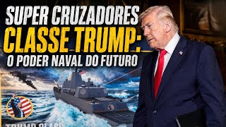 Classe Trump: O Novo Gigante da Marinha que Promete Dominar os Mares