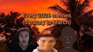Every 2026 memes (January to March)